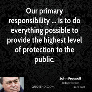 Our primary responsibility ... is to do everything possible to provide ...