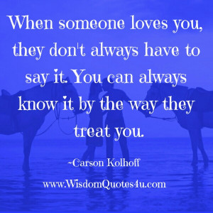 You can always know it by the way people treat you