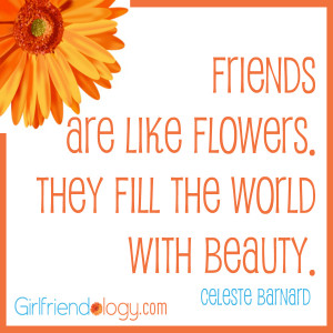 Friendship Flower Quotes Friends are like flowers