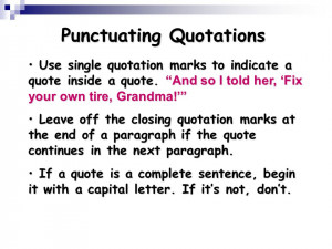 Use single quotation marks to indicate a quote inside a quote ...