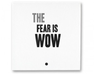Hand painted Canvas Quote Typography Art - The fear is wow