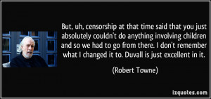 More Robert Towne Quotes
