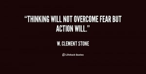 Quotes About Overcoming Fear Will not overcome fear but
