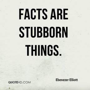 quotes about act facts are stubborn but statistics are more pliable