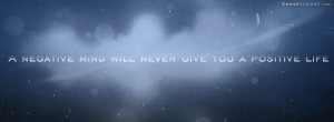 ... Negative Mind Will Never Give You Positive Life Facebook Cover Layout