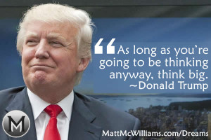 Donald Trump Money Quotes Donald trump dream big