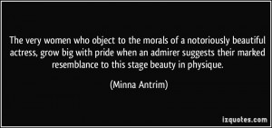 who object to the morals of a notoriously beautiful actress, grow big ...