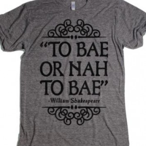 Athletic Grey T-Shirt | Funny Shakespesare Bae Parody Quotes Shirts