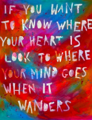 Let your mind wander,
