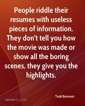 People riddle their resumes with useless pieces of information. They ...