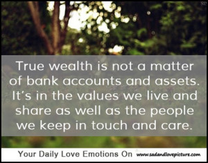 True wealth is not a matter of bank accounts