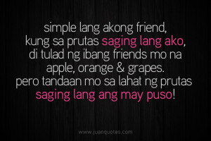 Simple lang akong friend / Kung sa prutas saing lang ako / Di tulad ng ...
