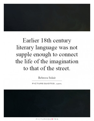 Earlier 18th century literary language was not supple enough to ...