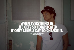 Bruno mars, quotes, sayings, change, life, inspiring