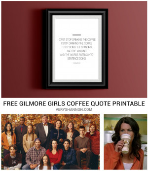 Free Gilmore Girls Coffee Quote Printable on VeryShannon.com! # ...