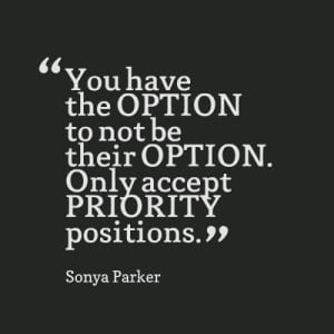 ... the OPTION to not be their OPTION. Only accept PRIORITY positions