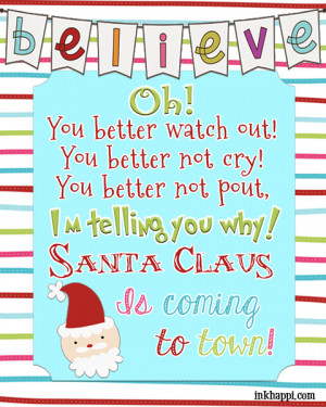 ... telling you why! Santa Claus Is coming to town! Free printable
