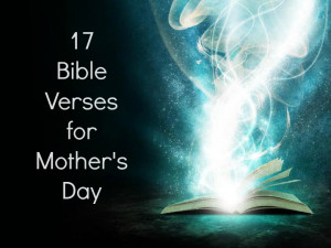 17 Mothers Day Bible Verses