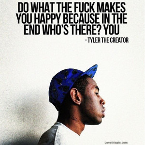 ... quotes celebrities celebrity happy you quote quotes tyler the creater