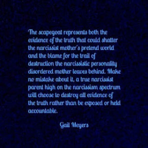 The Scapegoat child of a narcissistic mother quote by Gail Meyers