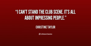 quote-Christine-Taylor-i-cant-stand-the-club-scene-its-33118.png