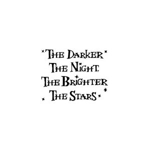 The Darker The Night The Brighter The Stars Encouragement Quote