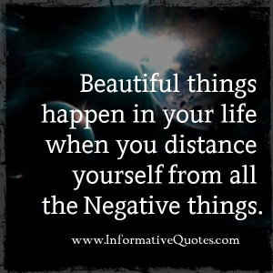 ... your-life-when-you-distance-yourself-from-all-the-negative-things..jpg