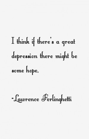 think if there's a great depression there might be some hope.