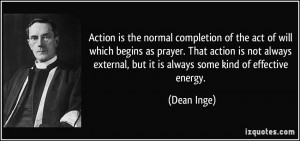 Action is the normal completion of the act of will which begins as ...