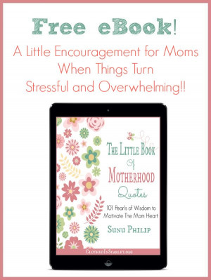 ... Motherhood Quotes' ~ 101 Pearls of Wisdom to Motivate the Mom Heart