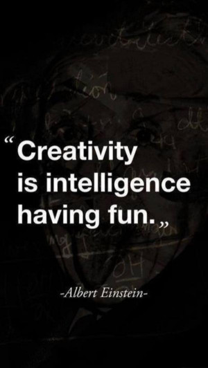 Creativity quotes, deep, best, sayings, having fun