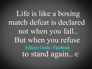 Life is like a boxing ...