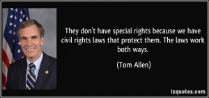 They don't have special rights because we have civil rights laws that ...