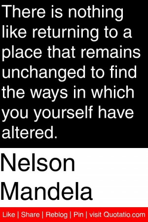 ... find the ways in which you yourself have altered. #quotations #quotes