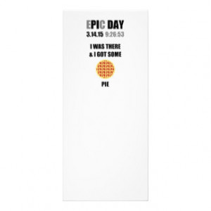 Funny Epic Pi Day- I Was There & I Got Some Pie Personalized Rack Card