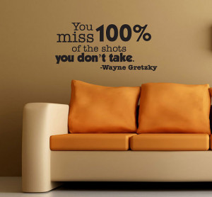 Hockey Wall Decal WAYNE GRETZKY'S Quote You miss 100 percent of the ...
