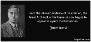 From the intrinsic evidence of his creation, the Great Architect of ...