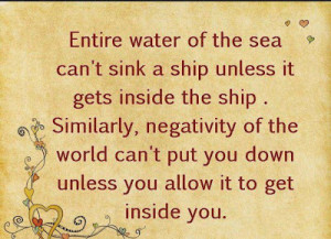 of the sea can't sink a ship unless it gets inside the ship. Similarly ...