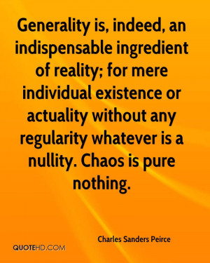 Generality is, indeed, an indispensable ingredient of reality; for ...