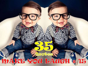 35 Quotes Make You Laugh # 15