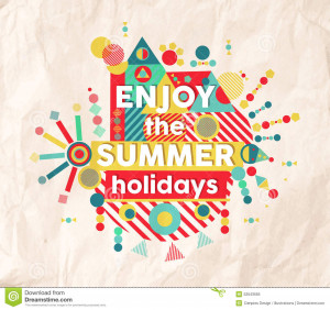 Enjoy the summer holidays colorful typography Poster. Fun inspiring ...