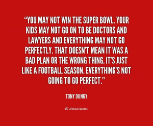quote-Tony-Dungy-you-may-not-win-the-super-bowl-156951.png