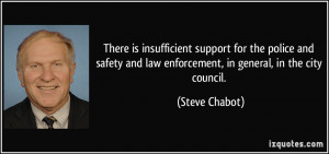 ... and law enforcement, in general, in the city council. - Steve Chabot