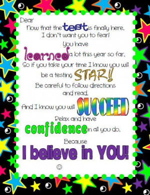 students ready for their state testing. Show your students you believe ...