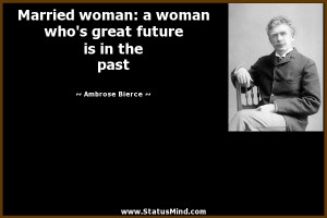 Married woman: a woman who's great future is in the past - Ambrose ...