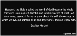 However, the Bible is called the Word of God because the whole ...