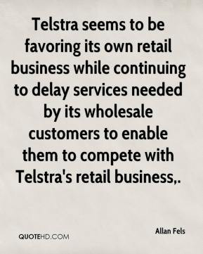 Telstra seems to be favoring its own retail business while continuing ...