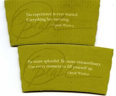 ... extraordinary. Use every moment to fill yourself up. - Oprah Winfrey