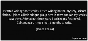 short stories. I tried writing horror, mystery, science fiction ...