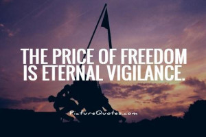 eternal vigilance is the price of liberty picture quote 1